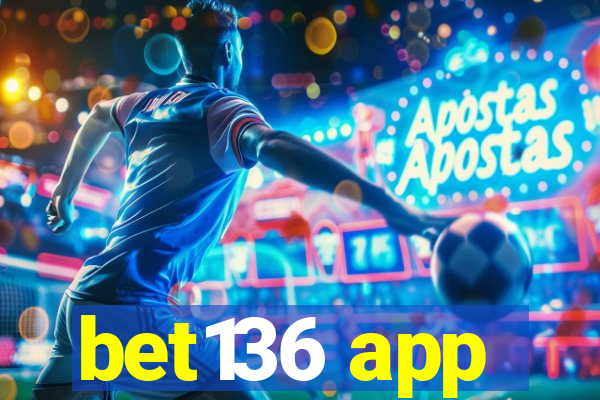 bet136 app